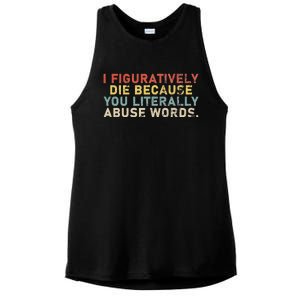 I Figuratively Die Because You Literally Abuse Words Teacher Ladies PosiCharge Tri-Blend Wicking Tank