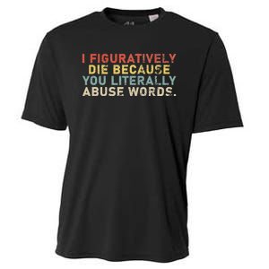 I Figuratively Die Because You Literally Abuse Words Teacher Cooling Performance Crew T-Shirt