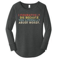 I Figuratively Die Because You Literally Abuse Words Teacher Women's Perfect Tri Tunic Long Sleeve Shirt