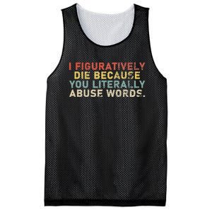 I Figuratively Die Because You Literally Abuse Words Teacher Mesh Reversible Basketball Jersey Tank