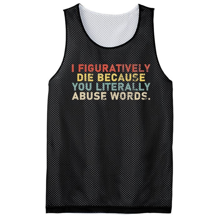 I Figuratively Die Because You Literally Abuse Words Teacher Mesh Reversible Basketball Jersey Tank