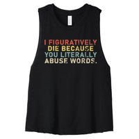 I Figuratively Die Because You Literally Abuse Words Teacher Women's Racerback Cropped Tank