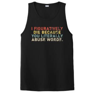 I Figuratively Die Because You Literally Abuse Words Teacher PosiCharge Competitor Tank