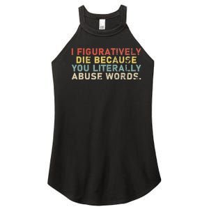 I Figuratively Die Because You Literally Abuse Words Teacher Women's Perfect Tri Rocker Tank