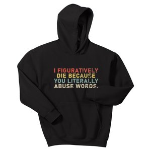 I Figuratively Die Because You Literally Abuse Words Teacher Kids Hoodie