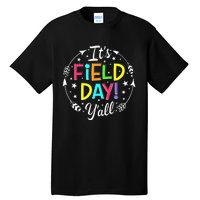 Its Field Day Yall Teacher Student Men Women Boy Girl Kids Tall T-Shirt