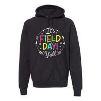 Its Field Day Yall Teacher Student Men Women Boy Girl Kids Premium Hoodie