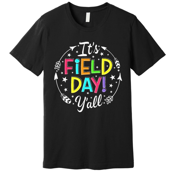 Its Field Day Yall Teacher Student Men Women Boy Girl Kids Premium T-Shirt