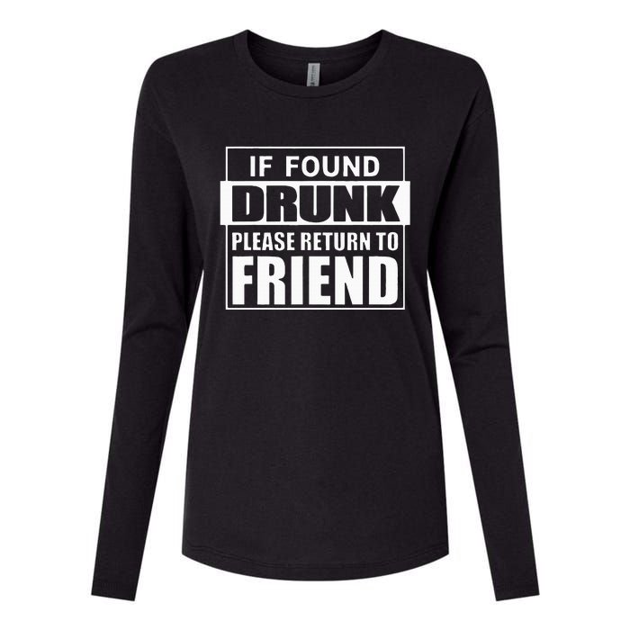 If Found Drunk Please Return To Friend IM The Friend Funny Womens Cotton Relaxed Long Sleeve T-Shirt