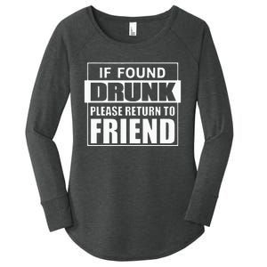 If Found Drunk Please Return To Friend IM The Friend Funny Women's Perfect Tri Tunic Long Sleeve Shirt