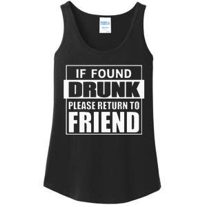 If Found Drunk Please Return To Friend IM The Friend Funny Ladies Essential Tank