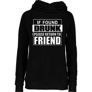 If Found Drunk Please Return To Friend IM The Friend Funny Womens Funnel Neck Pullover Hood