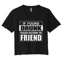 If Found Drunk Please Return To Friend IM The Friend Funny Women's Crop Top Tee