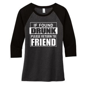 If Found Drunk Please Return To Friend IM The Friend Funny Women's Tri-Blend 3/4-Sleeve Raglan Shirt