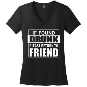 If Found Drunk Please Return To Friend IM The Friend Funny Women's V-Neck T-Shirt