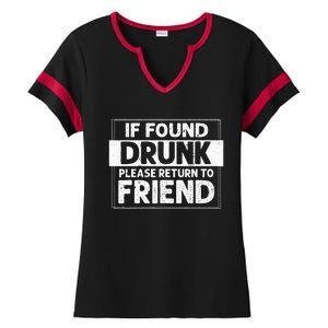 If Found Drunk Please Return To Friend I'm the friend Funny Ladies Halftime Notch Neck Tee