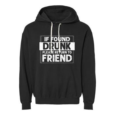 If Found Drunk Please Return To Friend I'm the friend Funny Garment-Dyed Fleece Hoodie