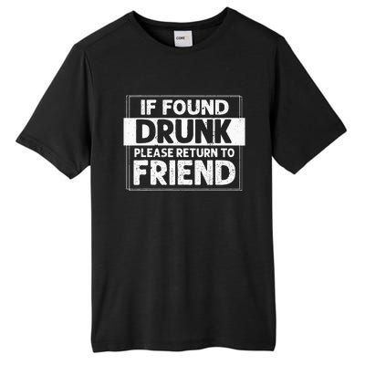 If Found Drunk Please Return To Friend I'm the friend Funny Tall Fusion ChromaSoft Performance T-Shirt