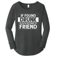 If Found Drunk Please Return To Friend I'm the friend Funny Women's Perfect Tri Tunic Long Sleeve Shirt