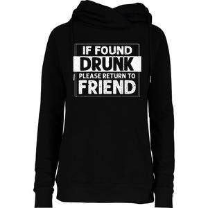 If Found Drunk Please Return To Friend I'm the friend Funny Womens Funnel Neck Pullover Hood