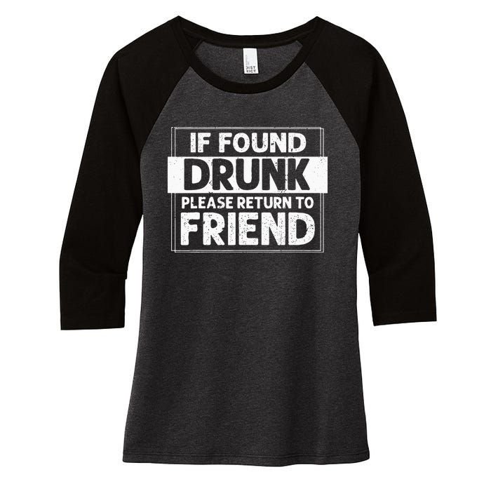 If Found Drunk Please Return To Friend I'm the friend Funny Women's Tri-Blend 3/4-Sleeve Raglan Shirt