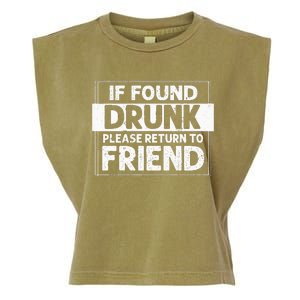 If Found Drunk Please Return To Friend I'm the friend Funny Garment-Dyed Women's Muscle Tee