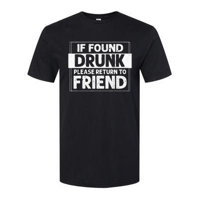 If Found Drunk Please Return To Friend I'm the friend Funny Softstyle CVC T-Shirt