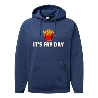 It's Fry Day French Fries Gift Extra Hot Fry Gift Performance Fleece Hoodie