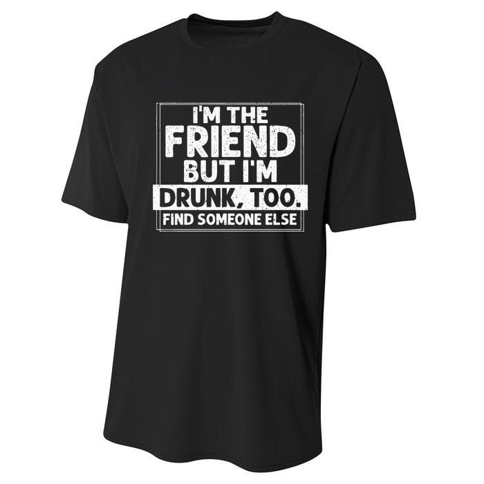 If Found Drunk Please Return To Friend I'm the friend Funny Performance Sprint T-Shirt