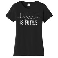 Is Futile Electrician Tools Wireman Wiring Mechanic Women's T-Shirt