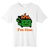 IM Fine EverythingS Fine Lil Dumpster Fire Tall Fusion ChromaSoft Performance T-Shirt