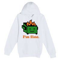 IM Fine EverythingS Fine Lil Dumpster Fire Premium Pullover Hoodie