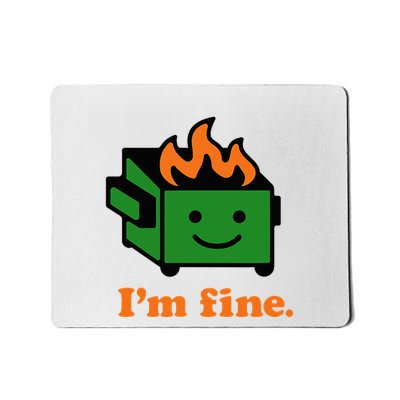 IM Fine EverythingS Fine Lil Dumpster Fire Mousepad