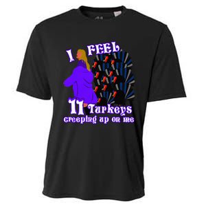 I Feel Eleven Turkeys Creeping Up On Me Thanksgiving Design Cooling Performance Crew T-Shirt