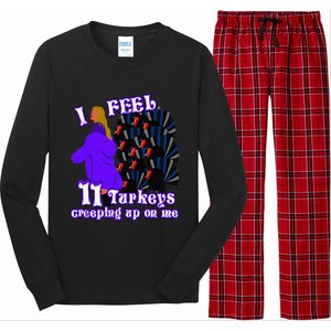 I Feel Eleven Turkeys Creeping Up On Me Thanksgiving Design Long Sleeve Pajama Set