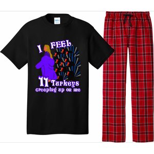 I Feel Eleven Turkeys Creeping Up On Me Thanksgiving Design Pajama Set