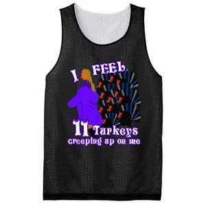 I Feel Eleven Turkeys Creeping Up On Me Thanksgiving Design Mesh Reversible Basketball Jersey Tank