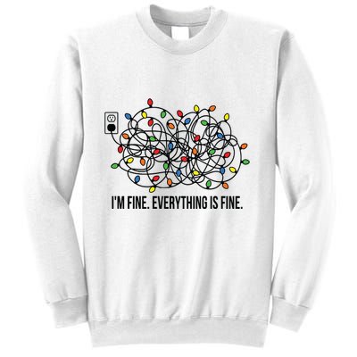 IM Fine. Everything Is Fine. Sweatshirt