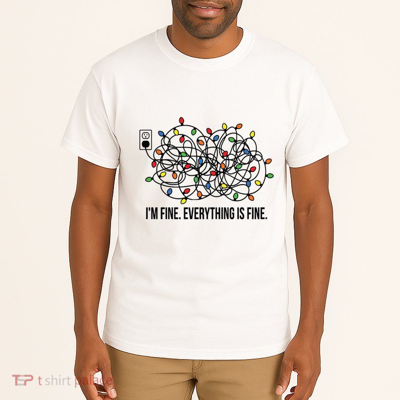 IM Fine. Everything Is Fine. Tall T-Shirt