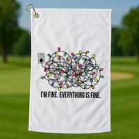 IM Fine. Everything Is Fine. Golf Towel