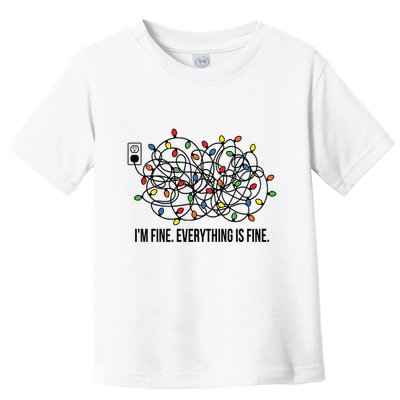 IM Fine. Everything Is Fine. Toddler T-Shirt