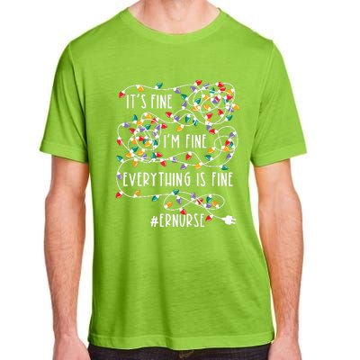 Im Fine Everything Is Fine Christmas Lights Er Nurse Life Adult ChromaSoft Performance T-Shirt