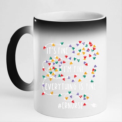 Im Fine Everything Is Fine Christmas Lights Er Nurse Life 11oz Black Color Changing Mug