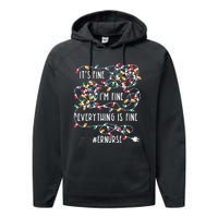 Im Fine Everything Is Fine Christmas Lights Er Nurse Life Performance Fleece Hoodie