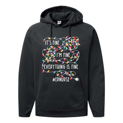 Im Fine Everything Is Fine Christmas Lights Er Nurse Life Performance Fleece Hoodie