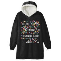 Im Fine Everything Is Fine Christmas Lights Er Nurse Life Hooded Wearable Blanket