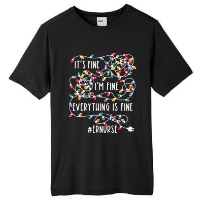 Im Fine Everything Is Fine Christmas Lights Er Nurse Life Tall Fusion ChromaSoft Performance T-Shirt