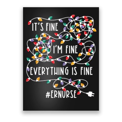 Im Fine Everything Is Fine Christmas Lights Er Nurse Life Poster