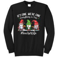 Im Fine Everything Is Fine Teacher Life Gnome Christmas Sweatshirt