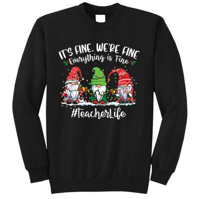 Im Fine Everything Is Fine Teacher Life Gnome Christmas Sweatshirt